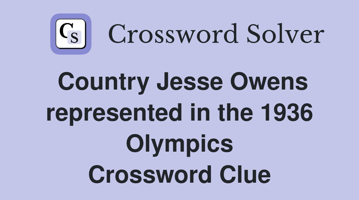 Country Jesse Owens represented in the 1936 Olympics Crossword Clue