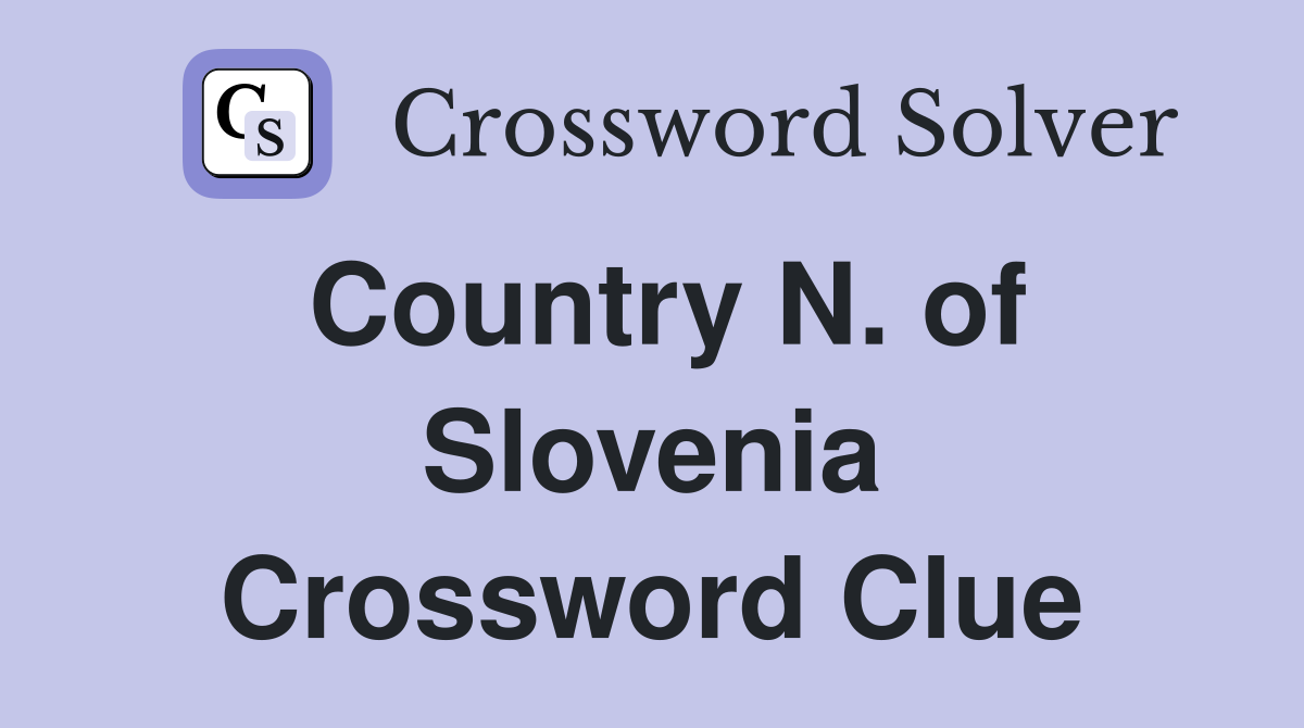 Country N. of Slovenia Crossword Clue