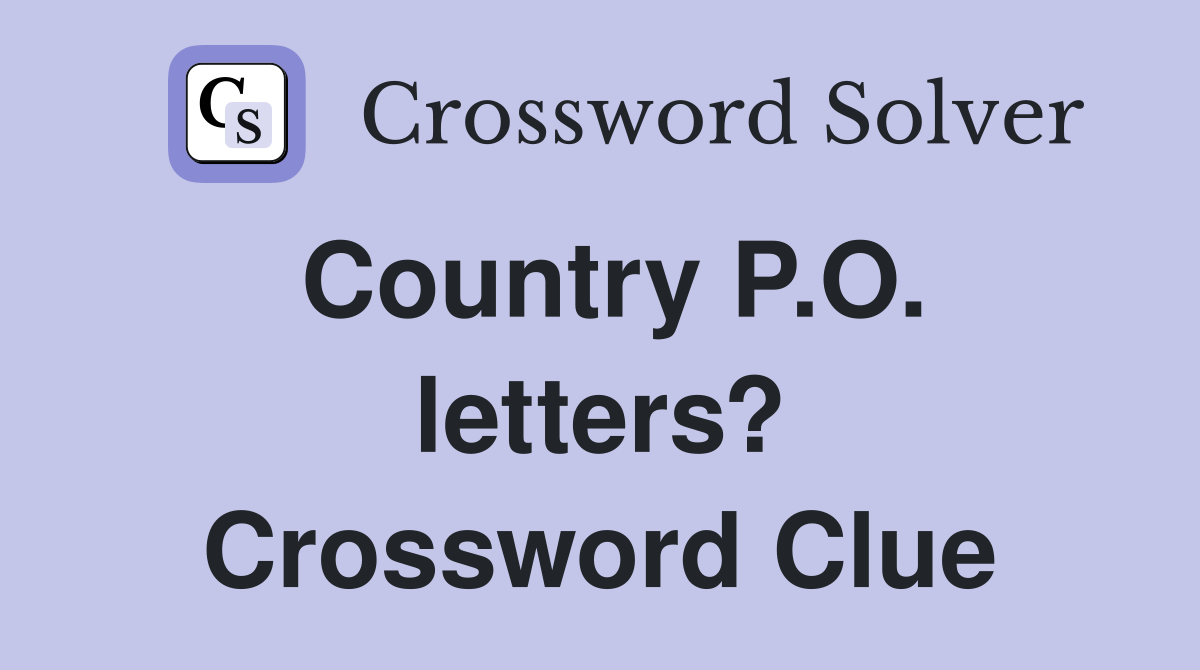 Country P.O. letters? Crossword Clue