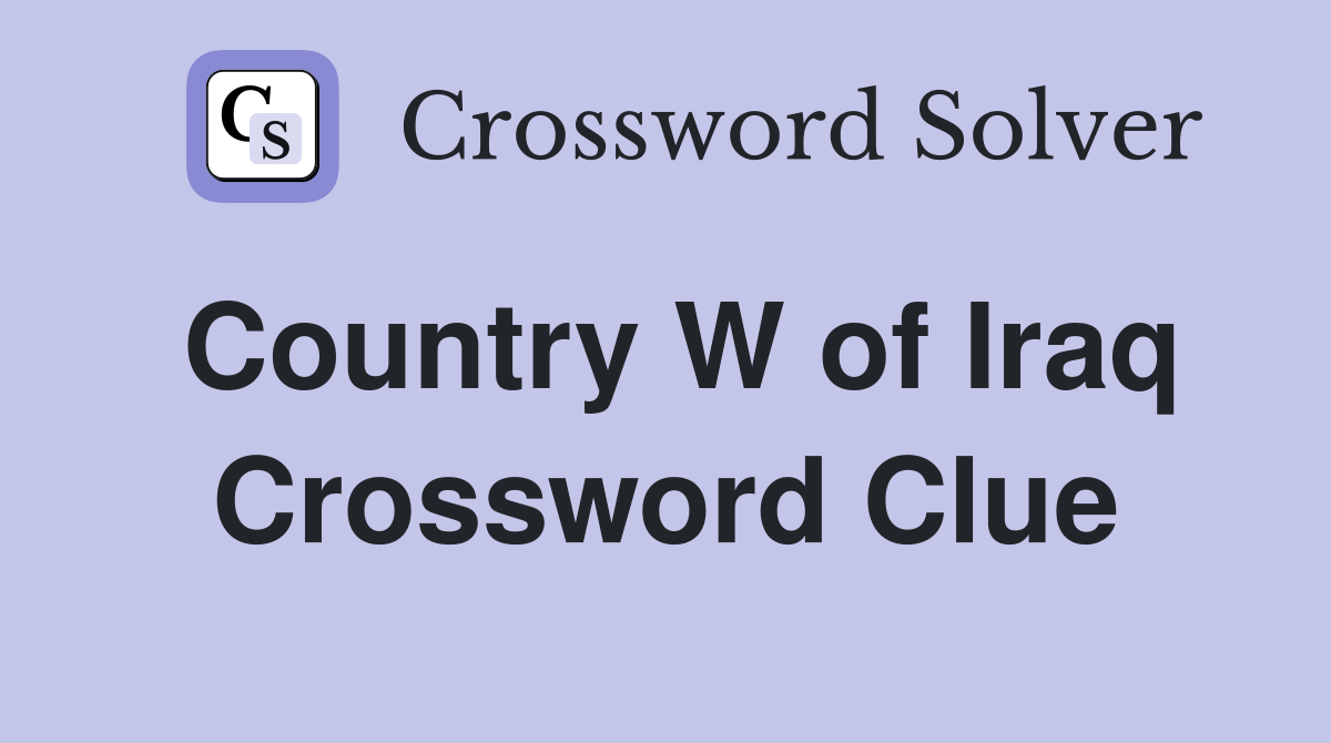 Country W of Iraq Crossword Clue