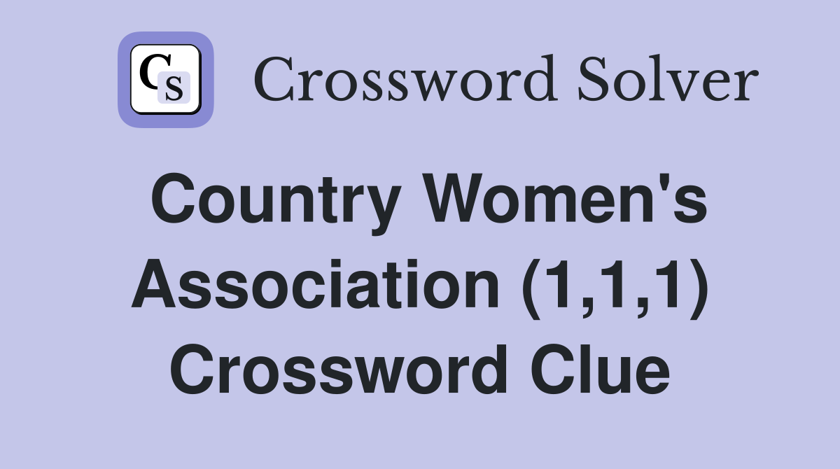 Country Women's Association (1,1,1) Crossword Clue