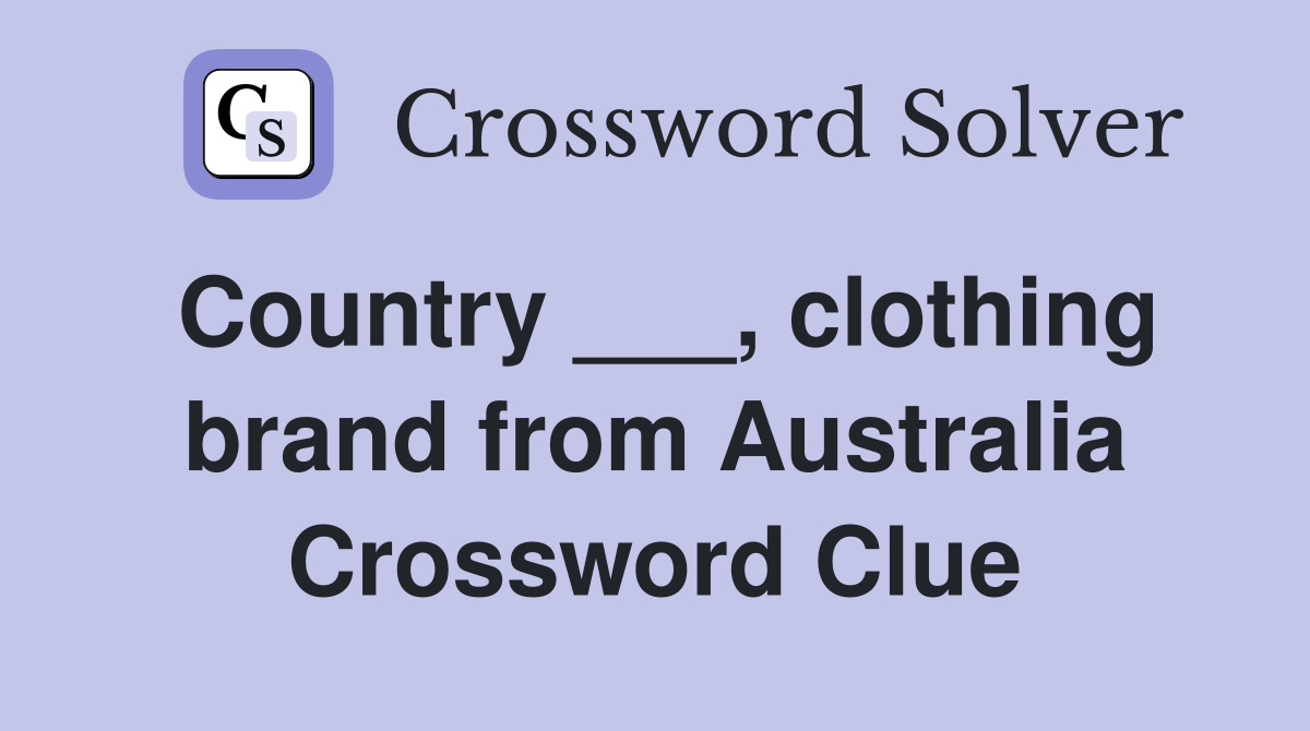 Country ___, clothing brand from Australia Crossword Clue
