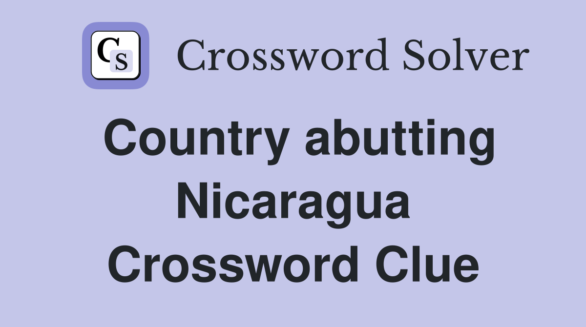 Country abutting Nicaragua Crossword Clue