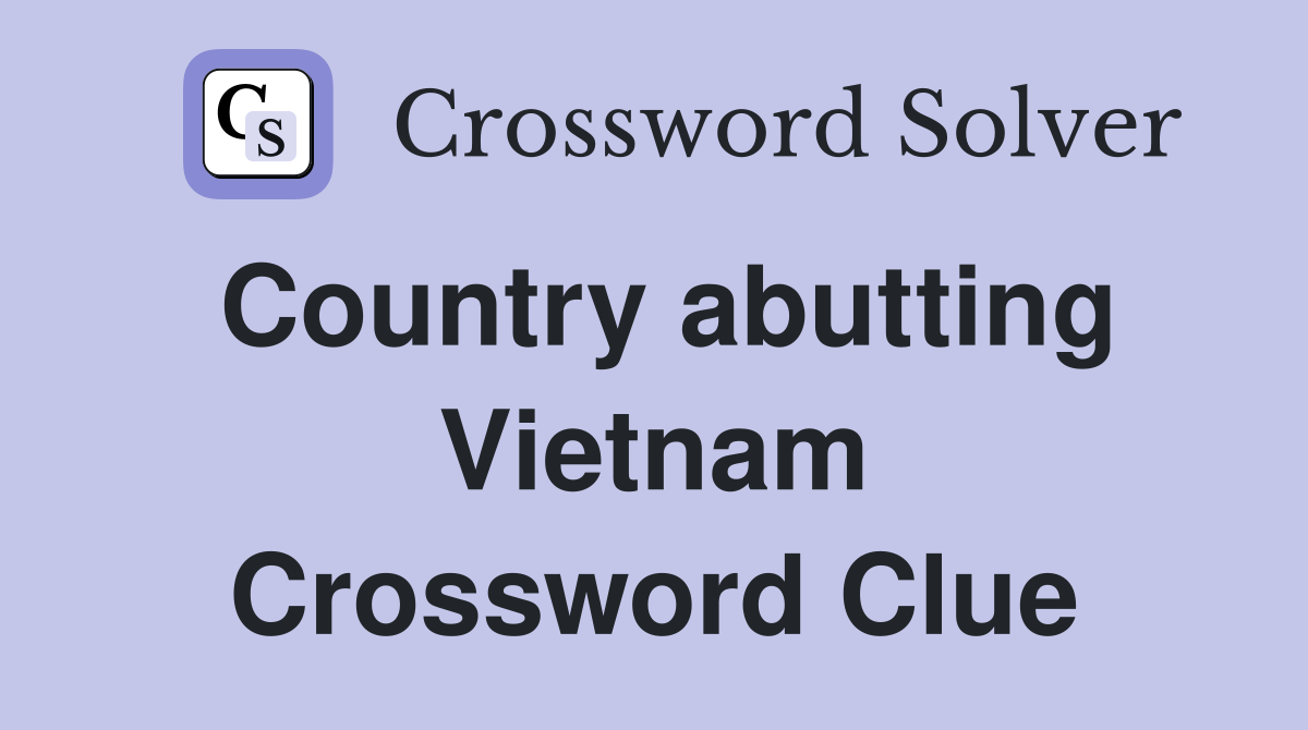 Country abutting Vietnam Crossword Clue