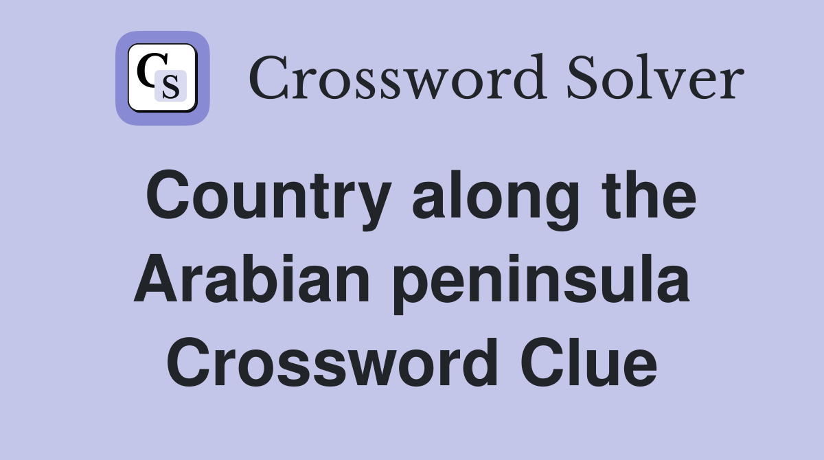 Country along the Arabian peninsula Crossword Clue