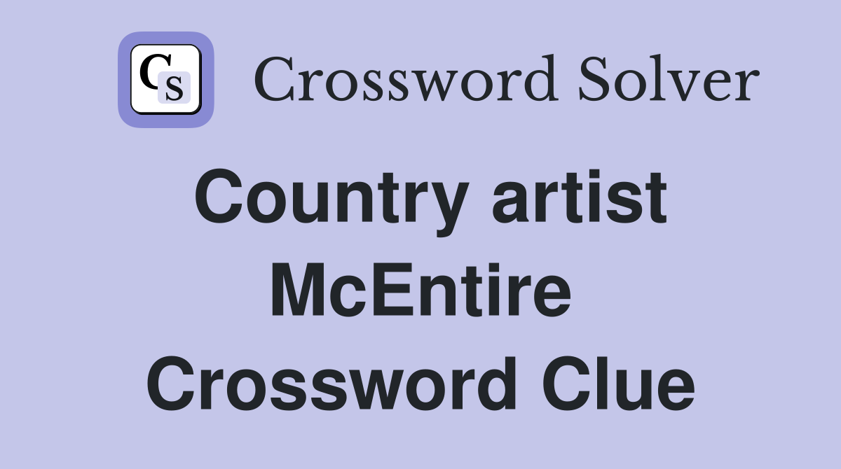 Country artist McEntire Crossword Clue