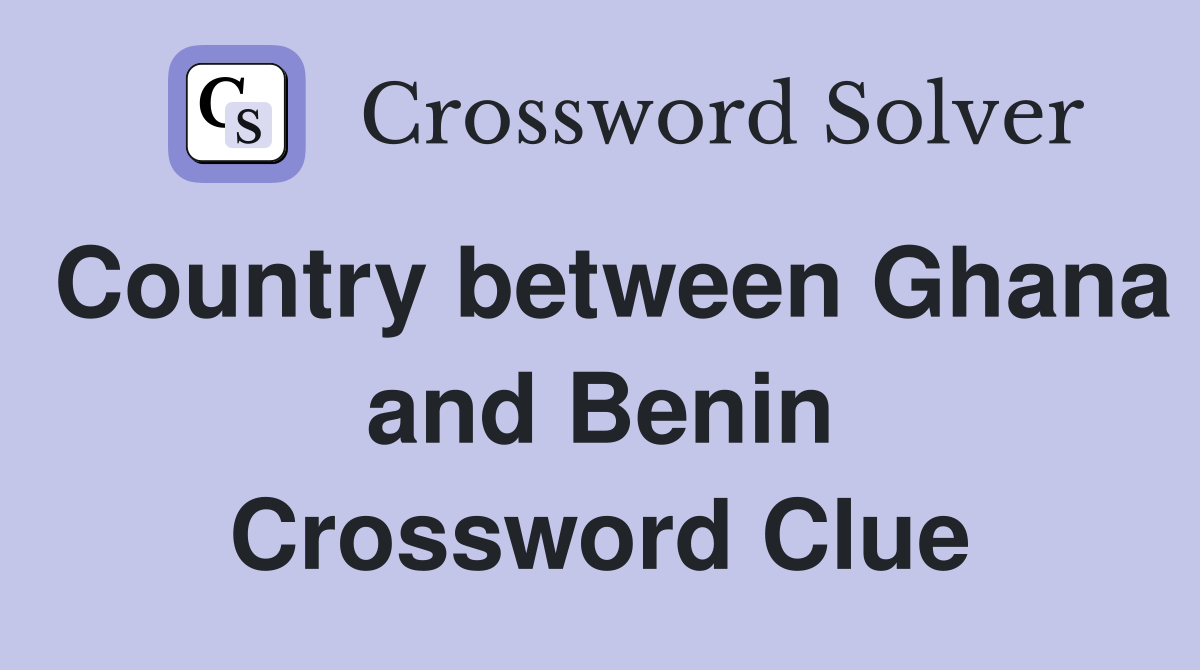 Country between Ghana and Benin Crossword Clue
