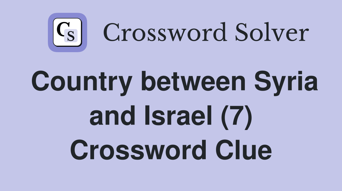 Country between Syria and Israel (7) Crossword Clue