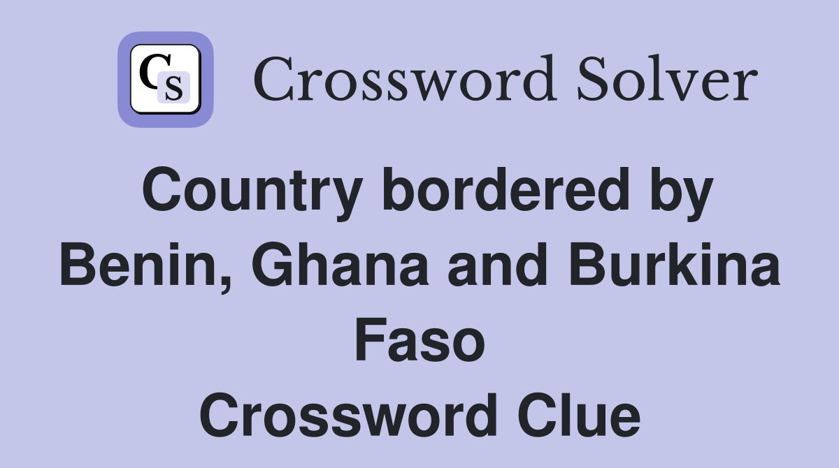 Country bordered by Benin, Ghana and Burkina Faso Crossword Clue