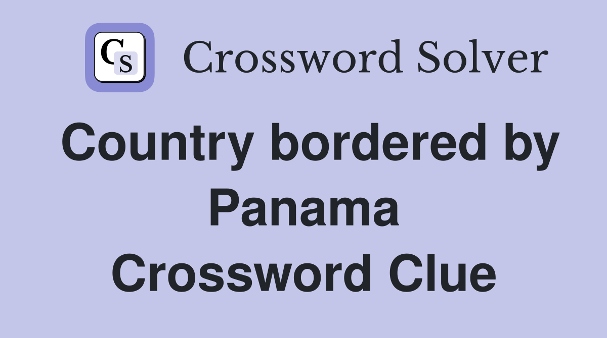 Country bordered by Panama Crossword Clue