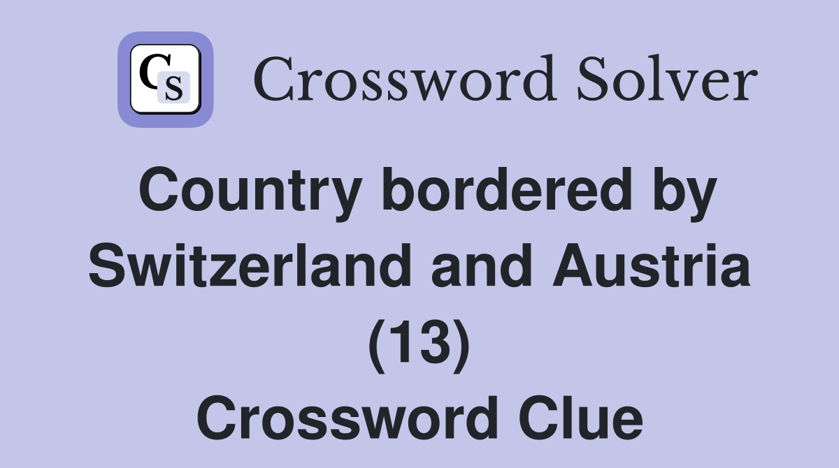 Country bordered by Switzerland and Austria (13) Crossword Clue