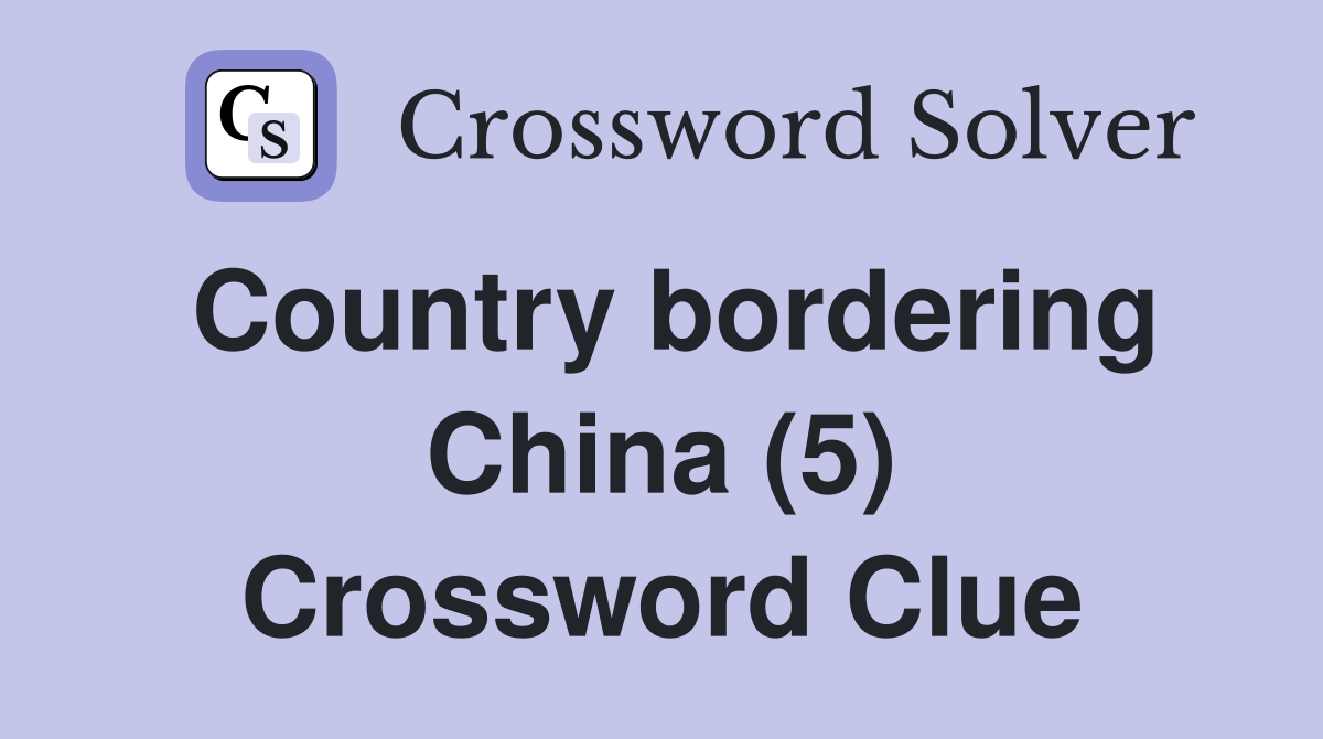 Country bordering China (5) Crossword Clue
