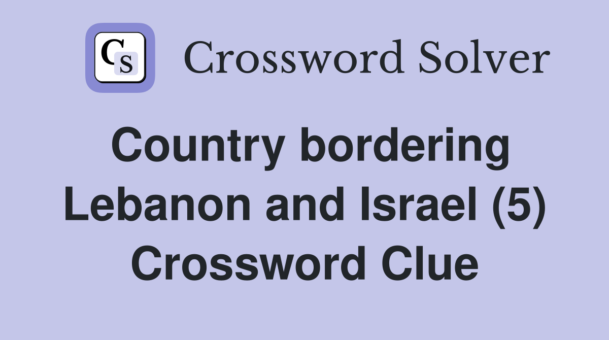 Country bordering Lebanon and Israel (5) Crossword Clue
