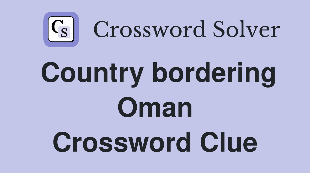 Country bordering Oman Crossword Clue