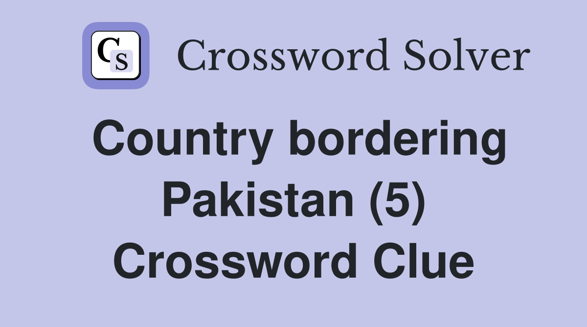 Country bordering Pakistan (5) Crossword Clue