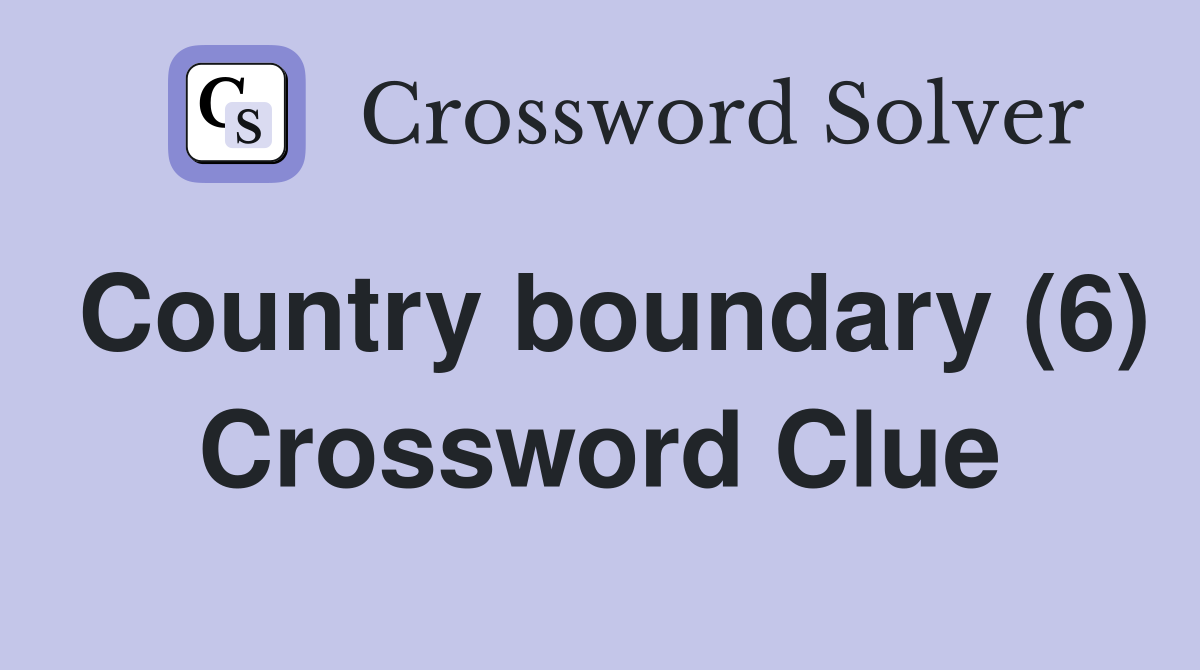 Country boundary (6) Crossword Clue