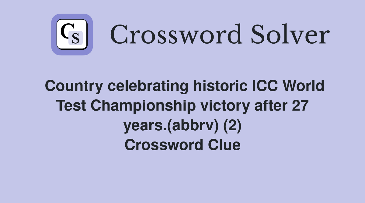 Country celebrating historic ICC World Test Championship victory after 27 years.(abbrv) (2) Crossword Clue
