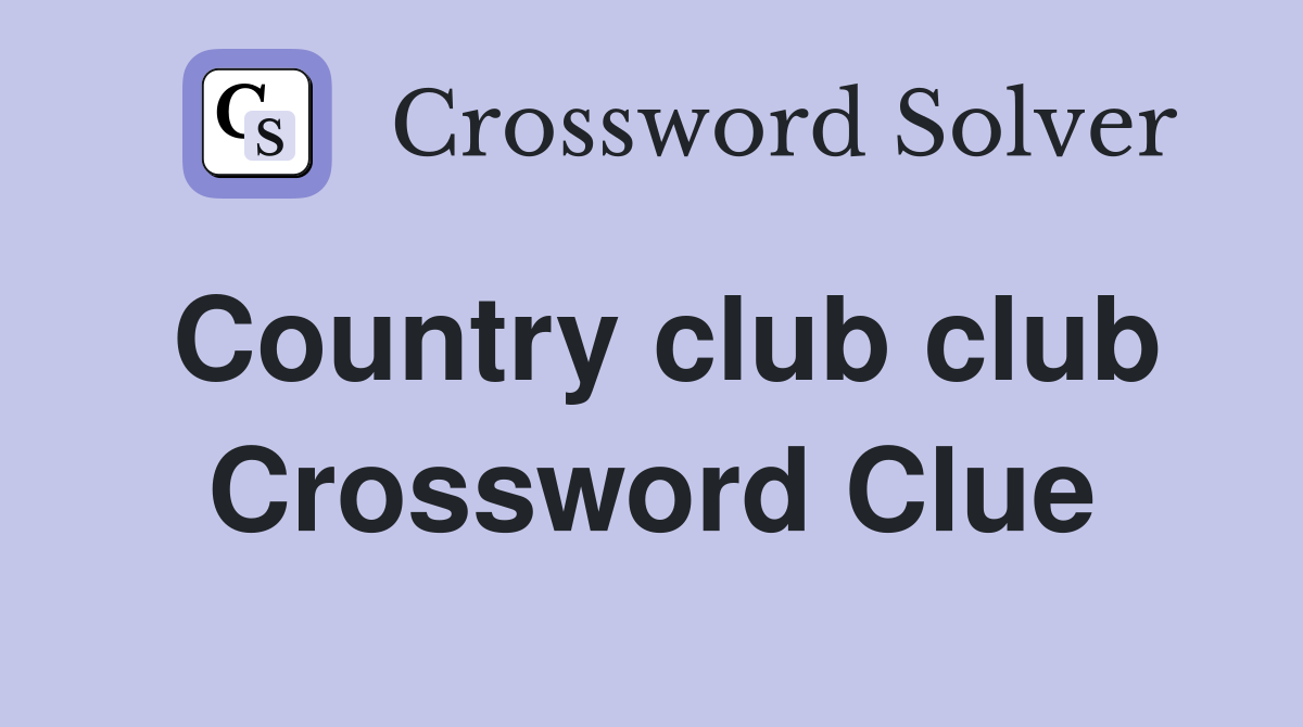 Country club club Crossword Clue