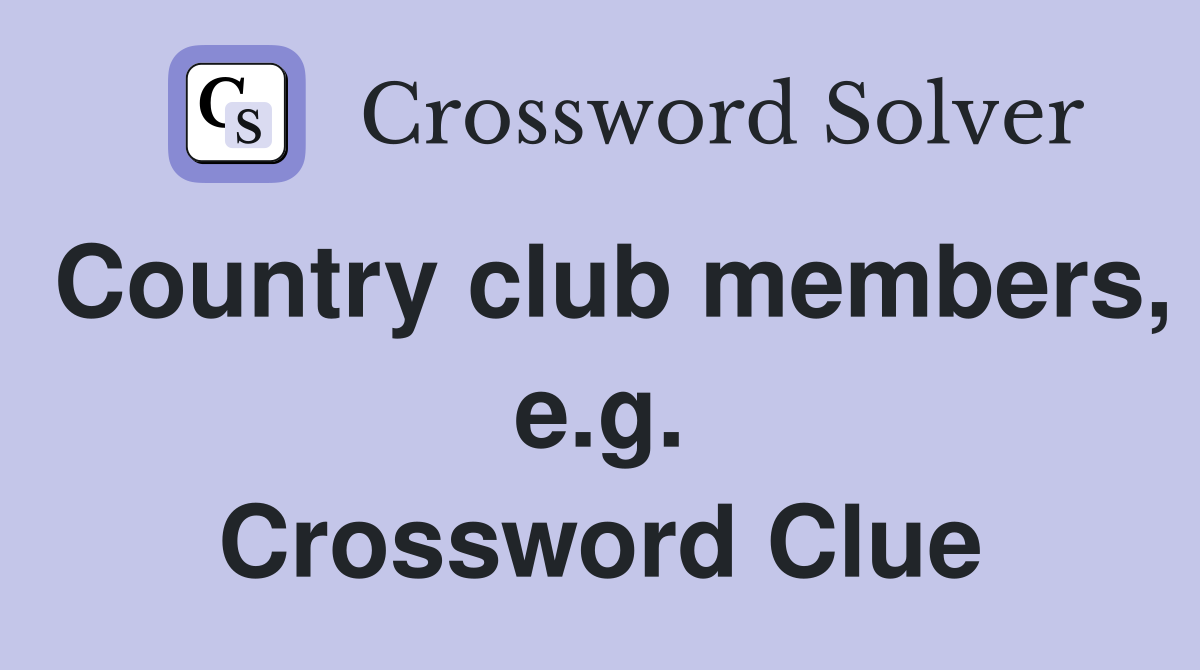 Country club members, e.g. Crossword Clue