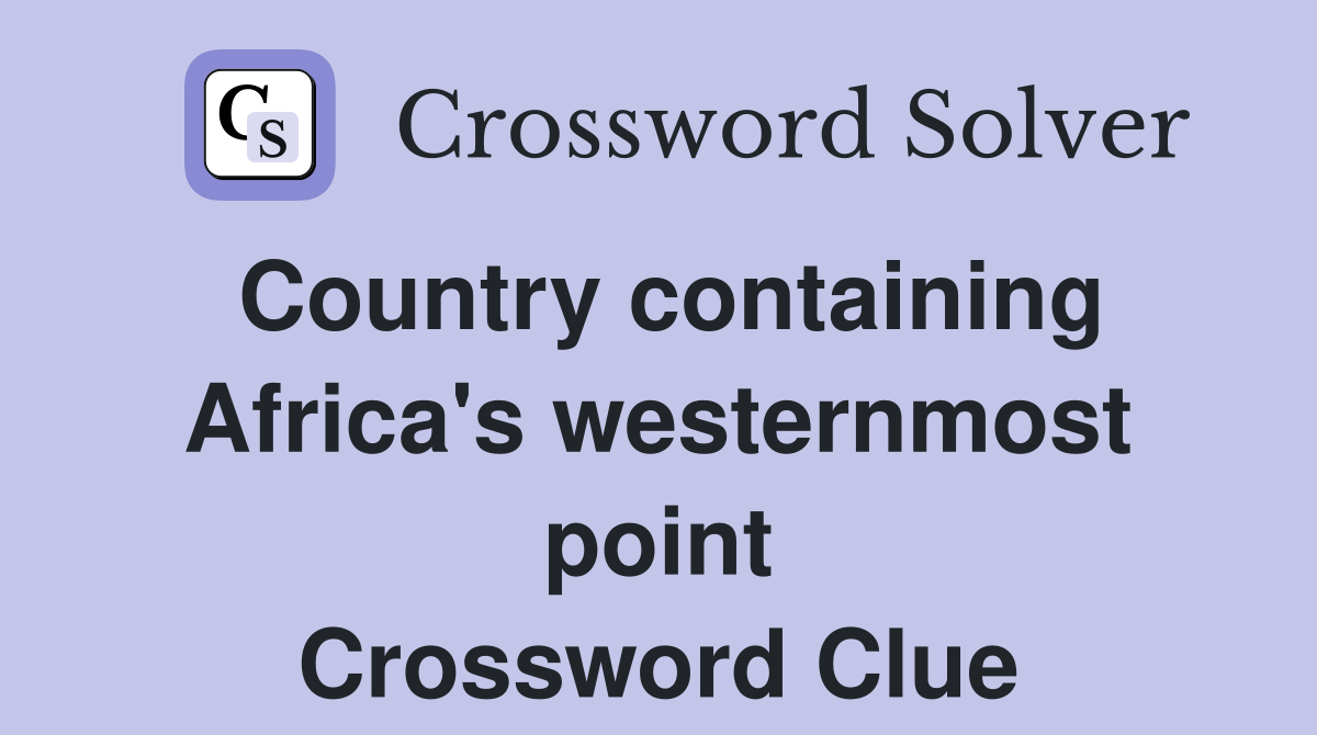 Country containing Africa's westernmost point Crossword Clue