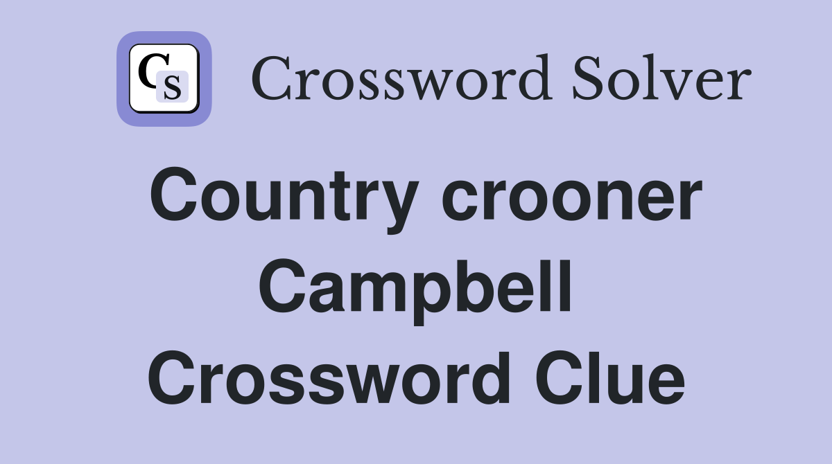 Country crooner Campbell Crossword Clue