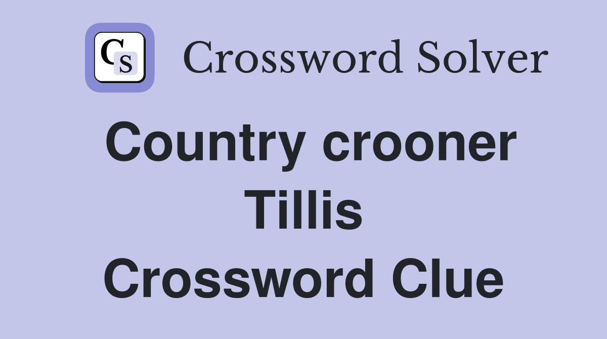 Country crooner Tillis Crossword Clue