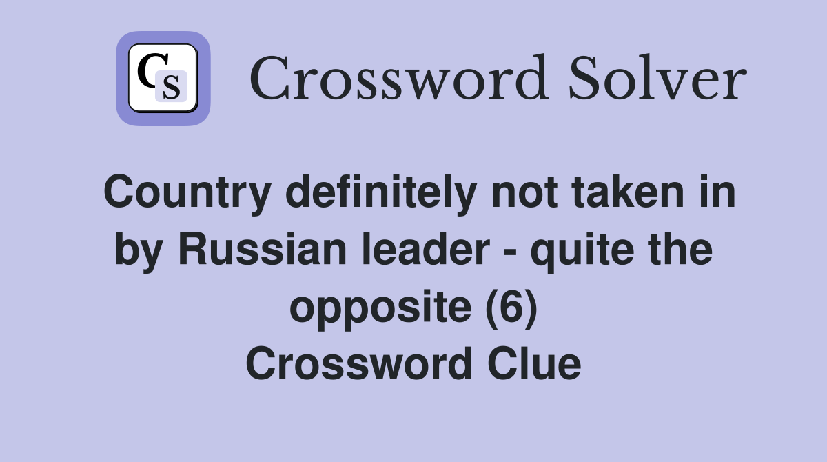 Country definitely not taken in by Russian leader quite the opposite