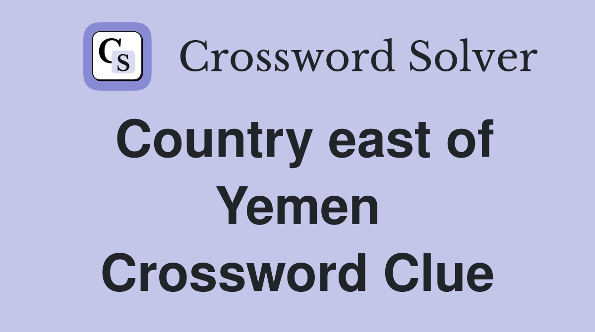 Country east of Yemen Crossword Clue