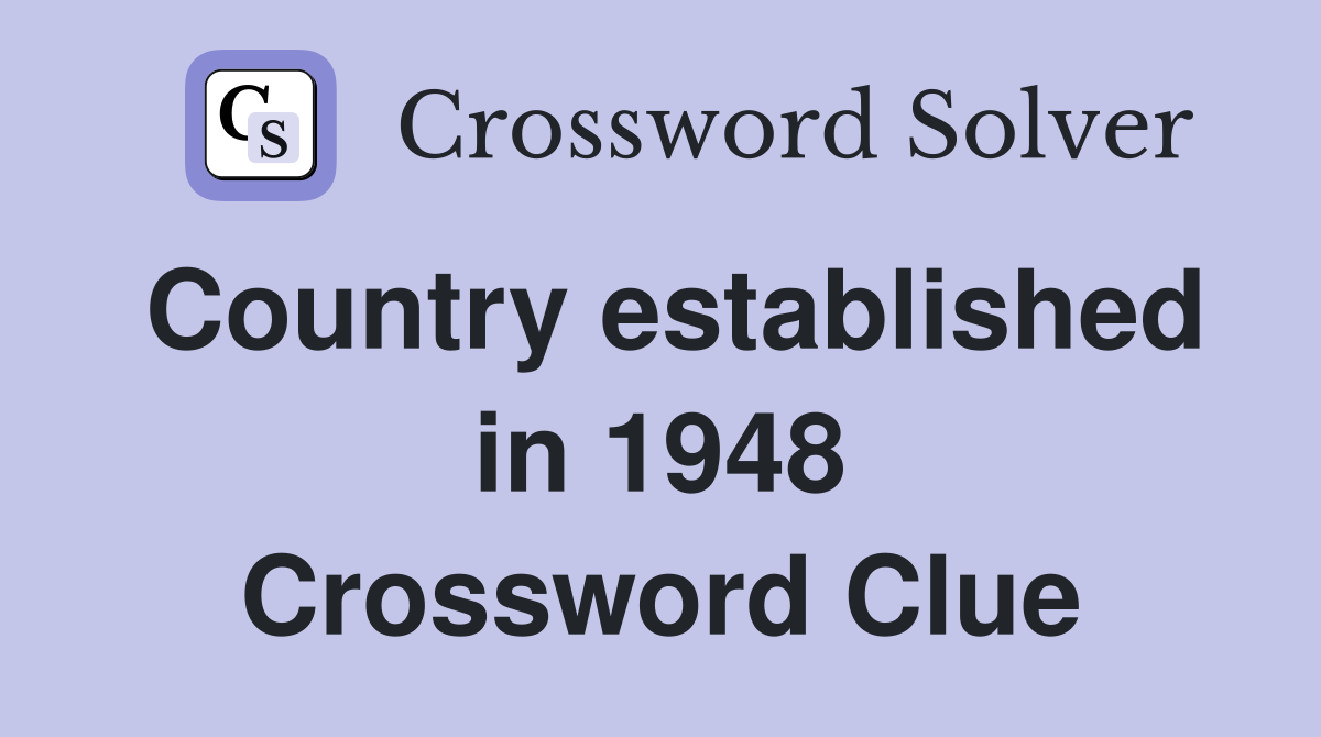 Country established in 1948 Crossword Clue
