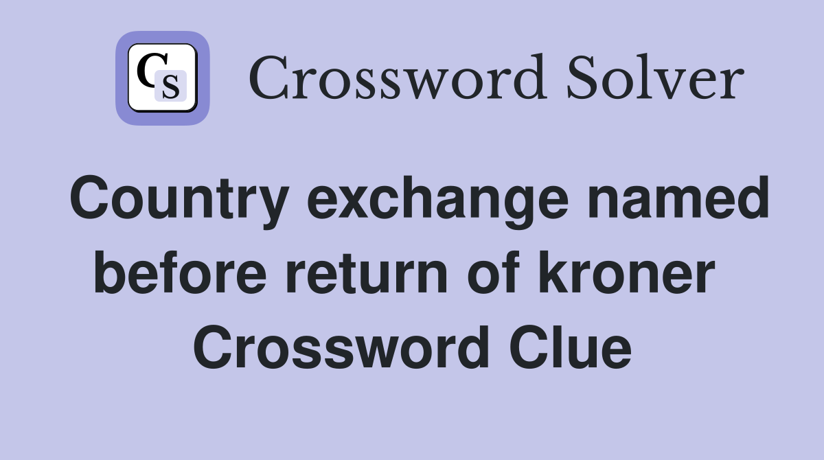 Country exchange named before return of kroner  Crossword Clue