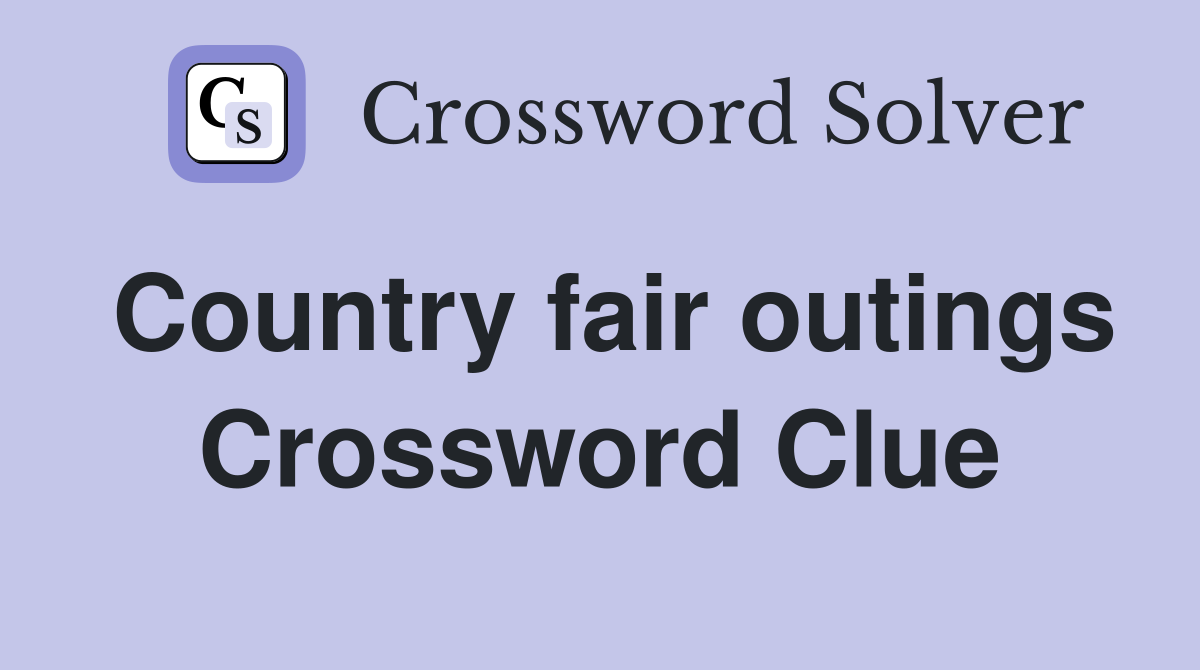 Country fair outings Crossword Clue