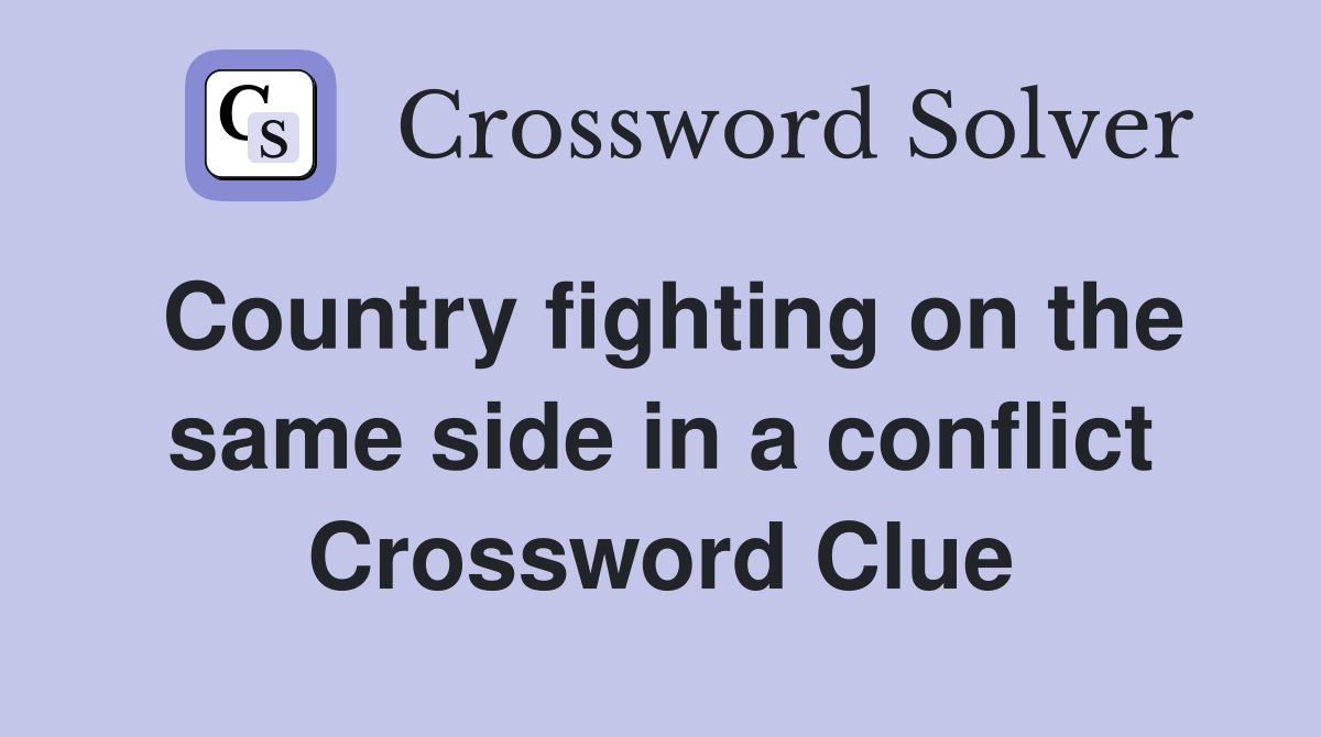 Country fighting on the same side in a conflict Crossword Clue