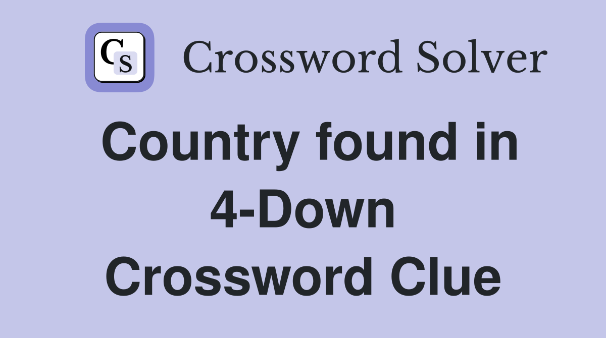 Country found in 4-Down Crossword Clue
