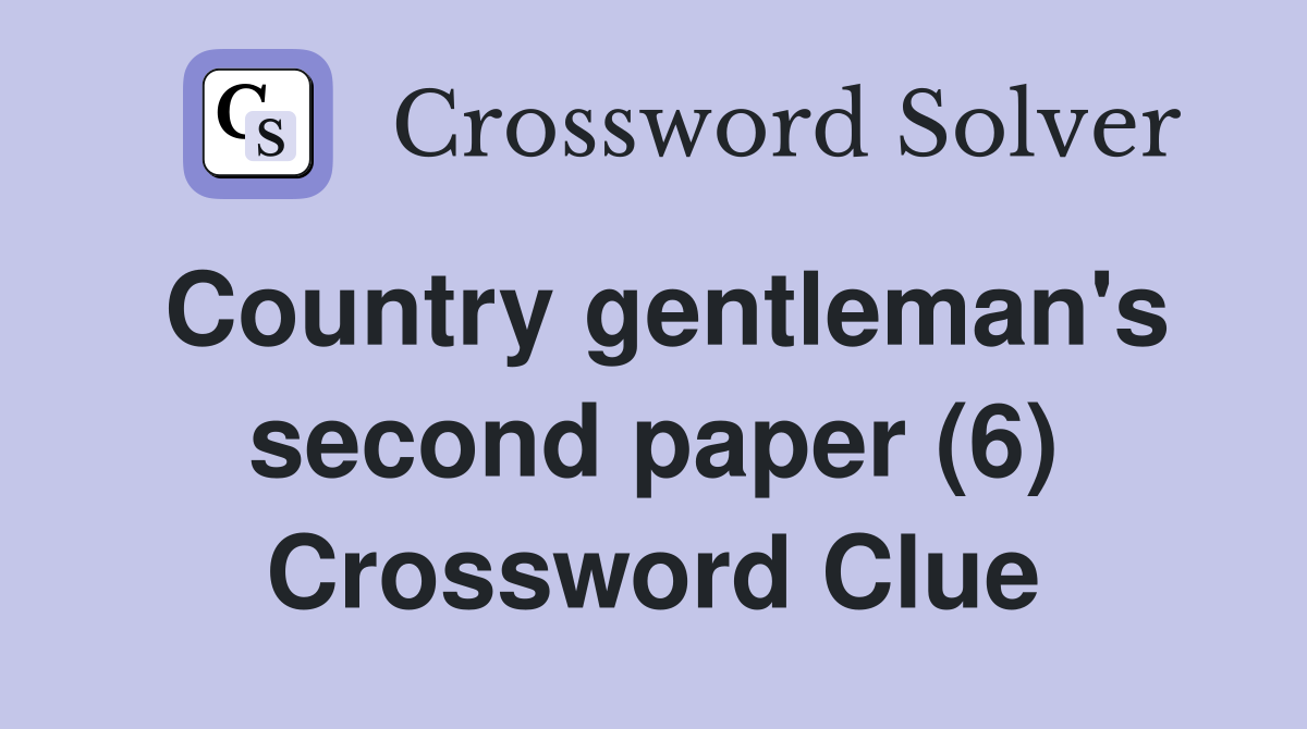 Country gentleman's second paper (6) Crossword Clue