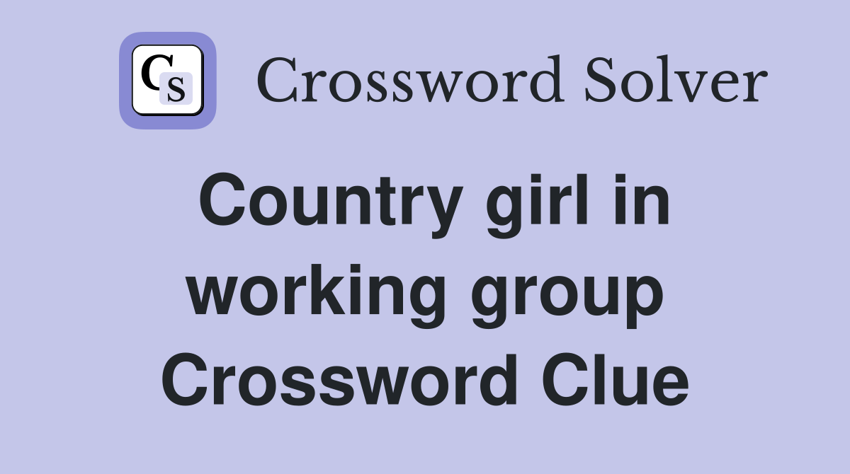 Country girl in working group Crossword Clue