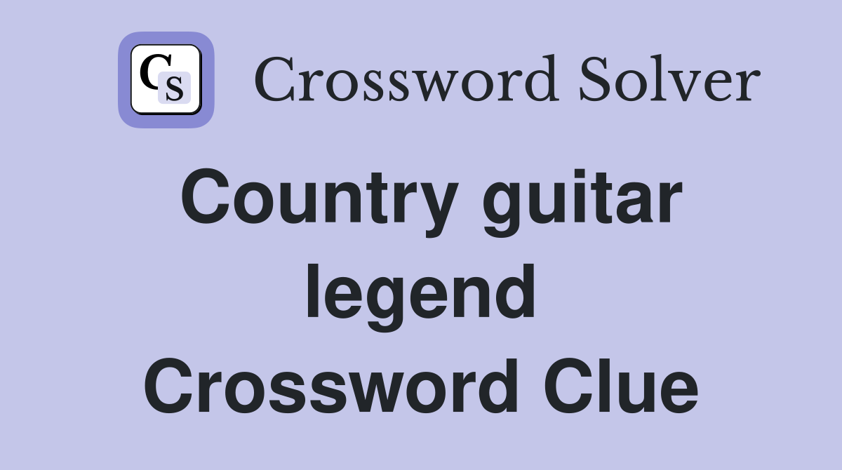 Country guitar legend Crossword Clue