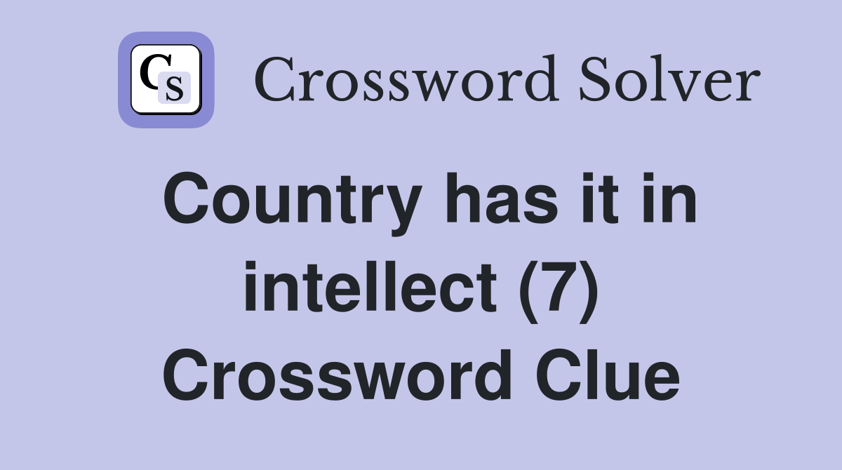 Country has it in intellect (7) Crossword Clue