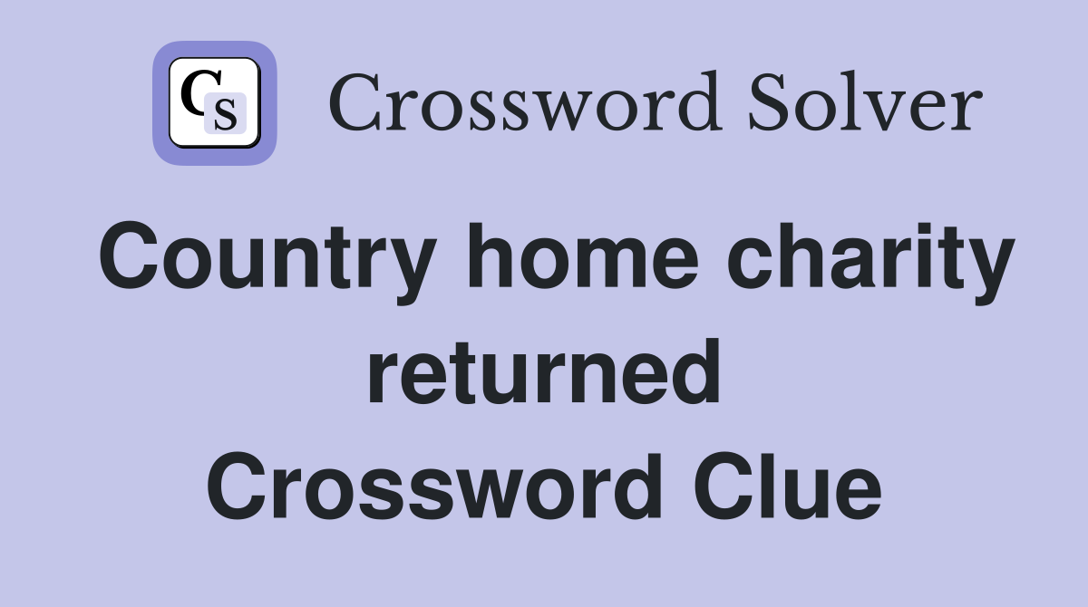 Country home charity returned Crossword Clue