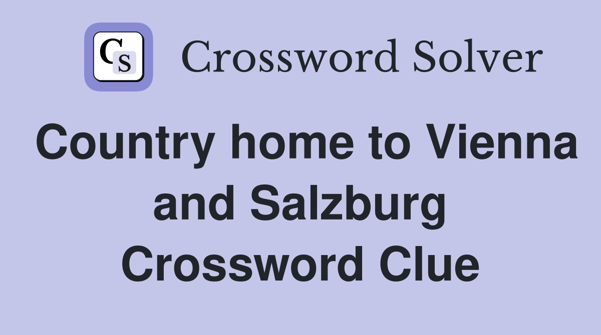 Country home to Vienna and Salzburg Crossword Clue