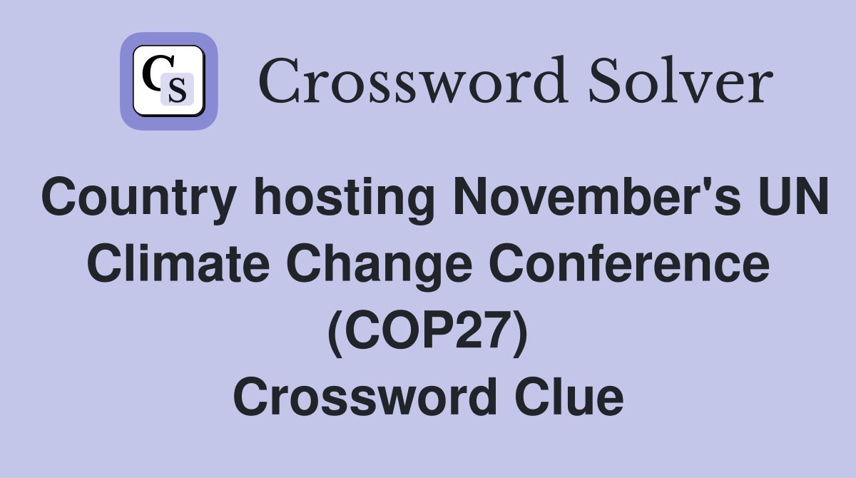 Country hosting November's UN Climate Change Conference (COP27) Crossword Clue