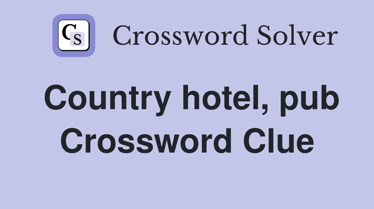 Country hotel, pub Crossword Clue