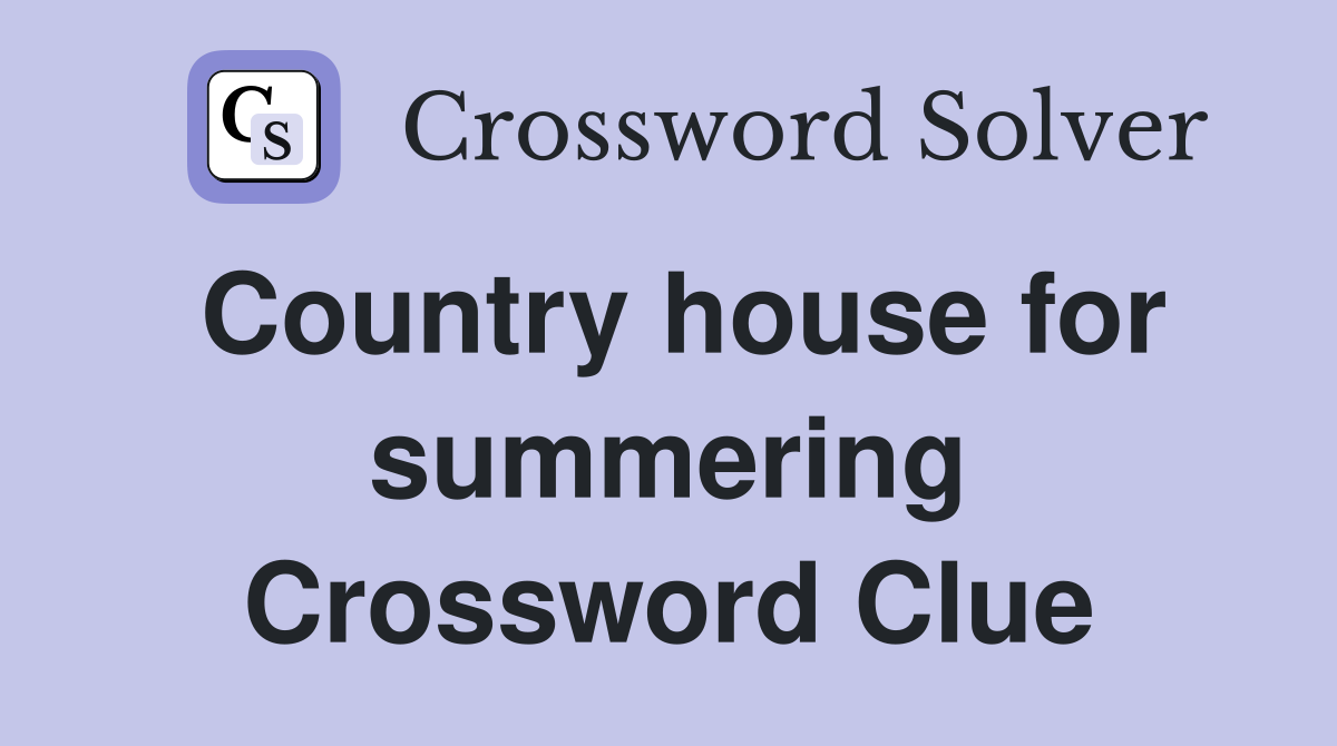 Country house for summering Crossword Clue