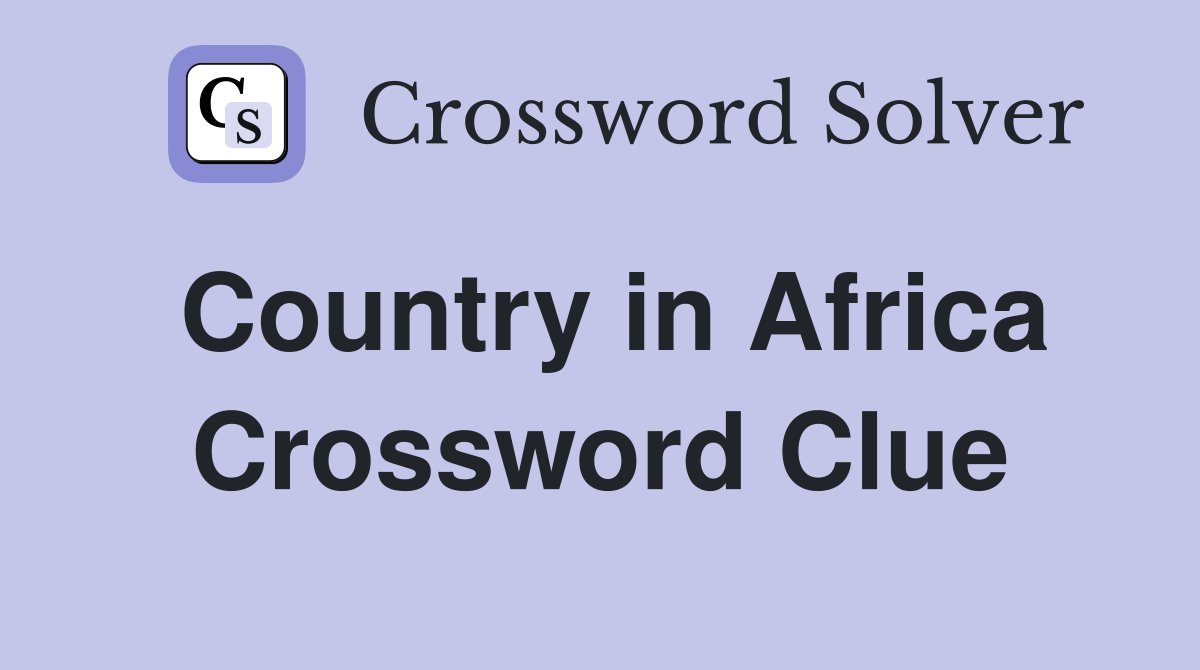 Country in Africa Crossword Clue
