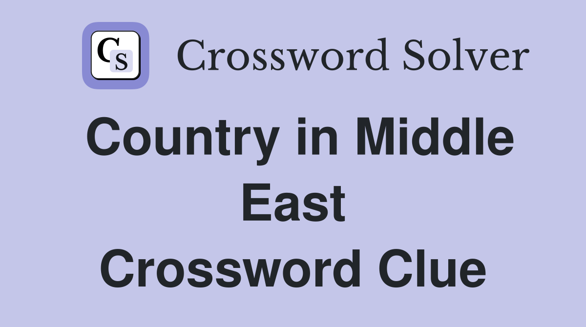Country in Middle East Crossword Clue