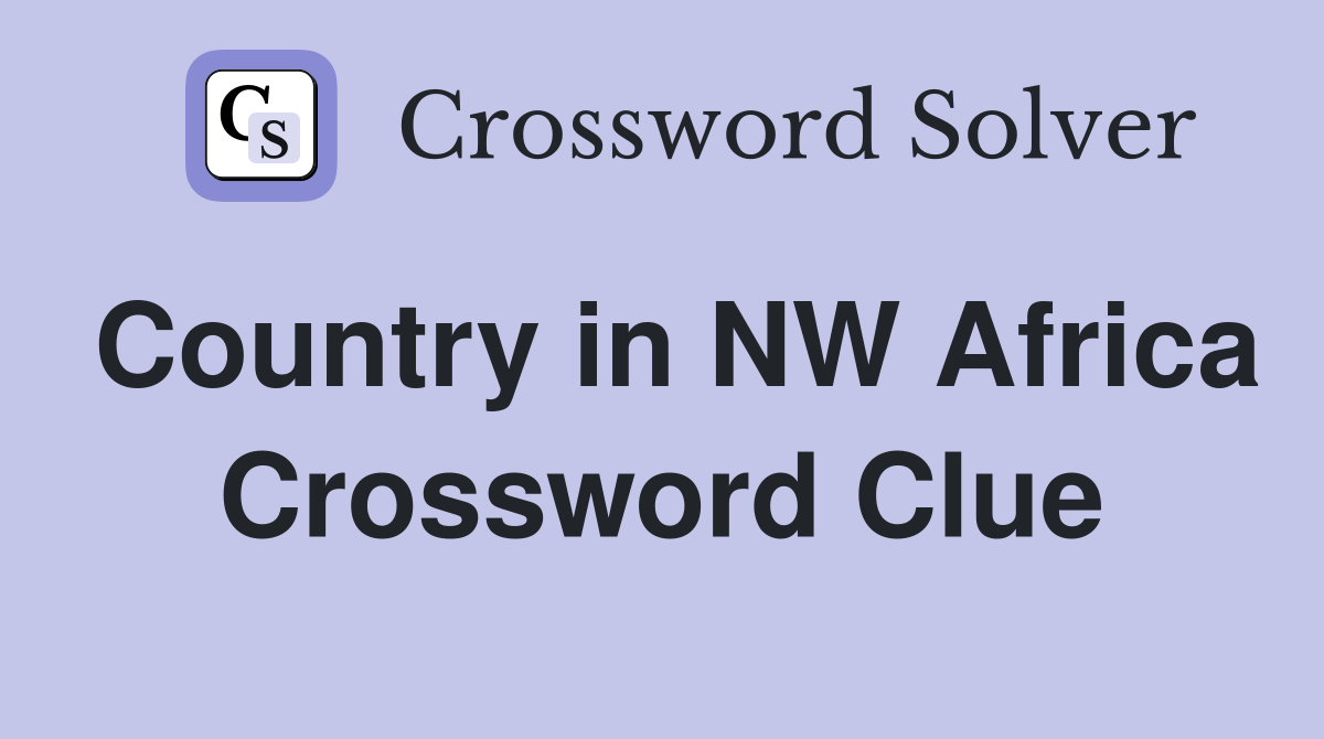 Country in NW Africa Crossword Clue Answers Crossword Solver