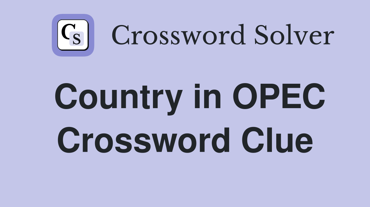 Country in OPEC Crossword Clue