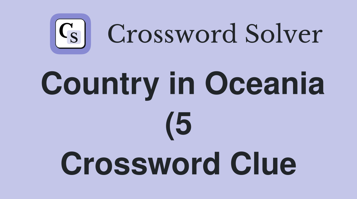 Country in Oceania (5) Crossword Clue Answers Crossword Solver Country in Oceania (5) Crossword Clue Answers Crossword Solver