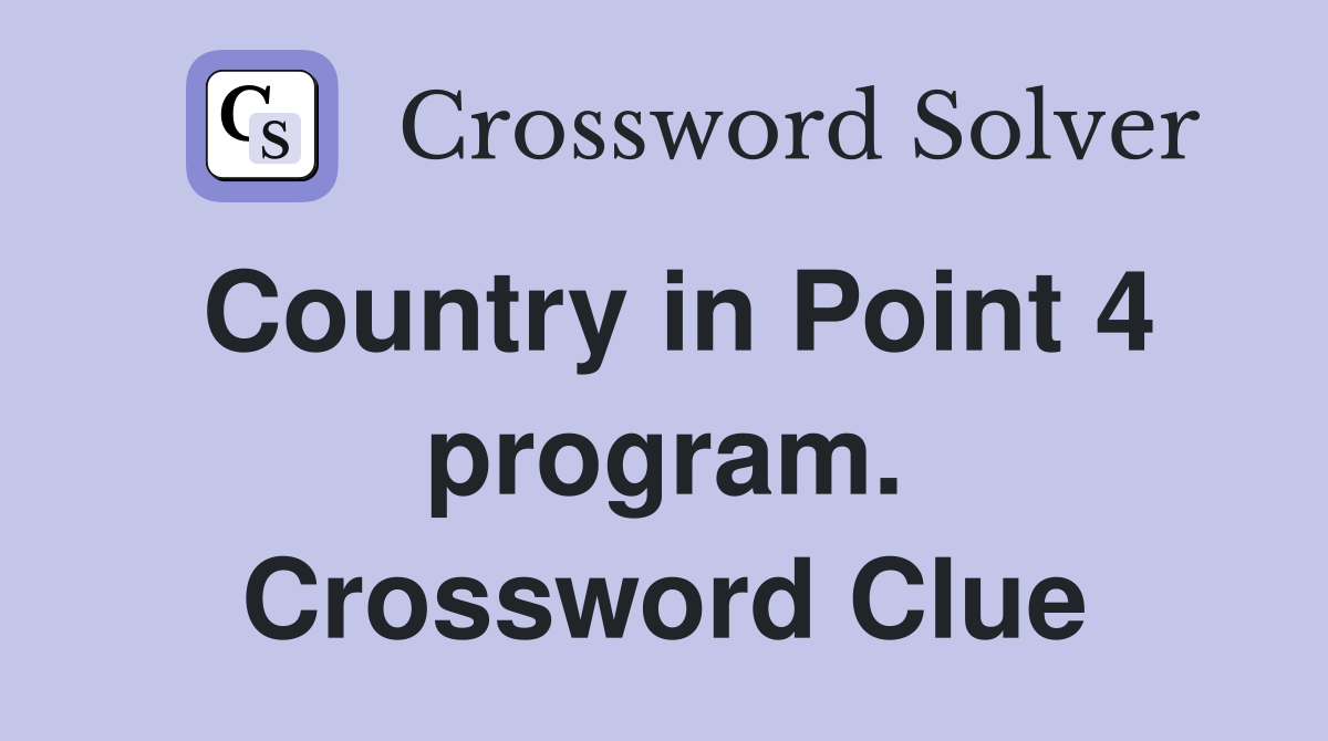 Country in Point 4 program. Crossword Clue