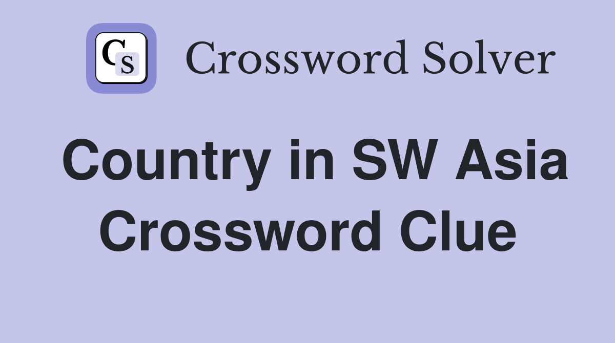 Country in SW Asia Crossword Clue