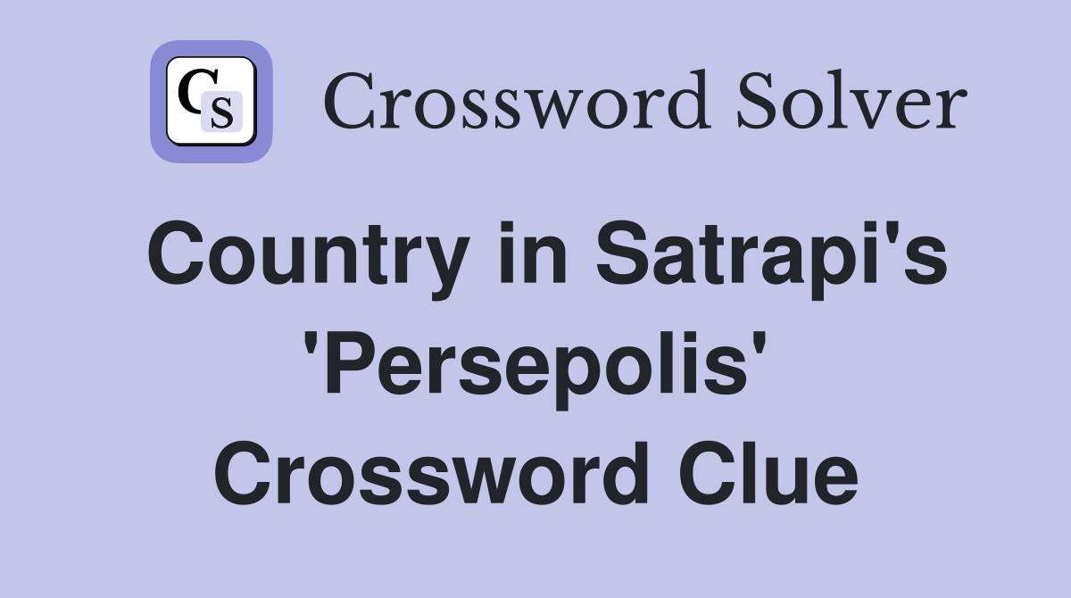Country in Satrapi's 'Persepolis' Crossword Clue